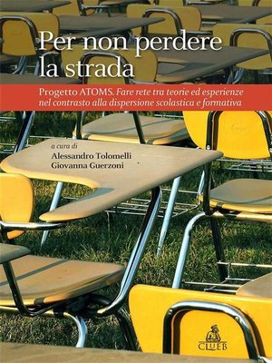 cover image of Per non perdere la strada. Progetto Atoms. Fare rete tra teorie ed esperienze nel contrasto alla dispersione scolastica e formativa